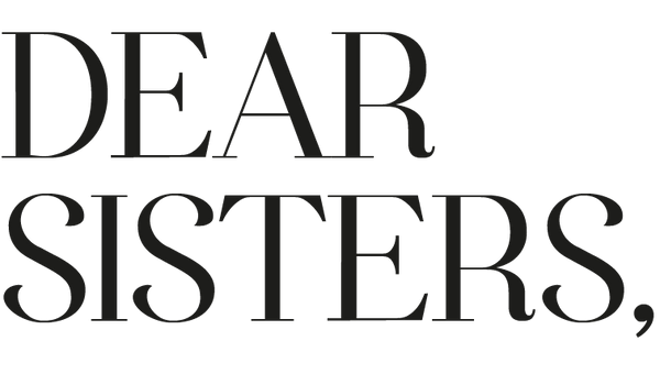 Dear Sisters