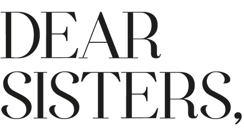 Dear Sisters